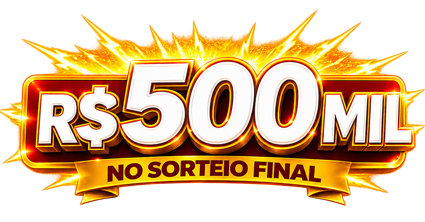 R$ 500 mil no sorteio final